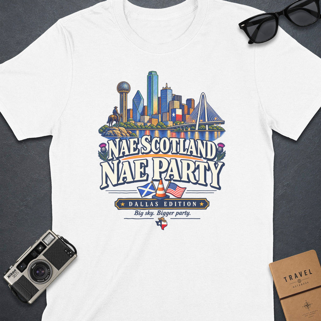 White t-shirt with Dallas skyline graphic and "Nae Scotland Nae Party Dallas Edition" text.