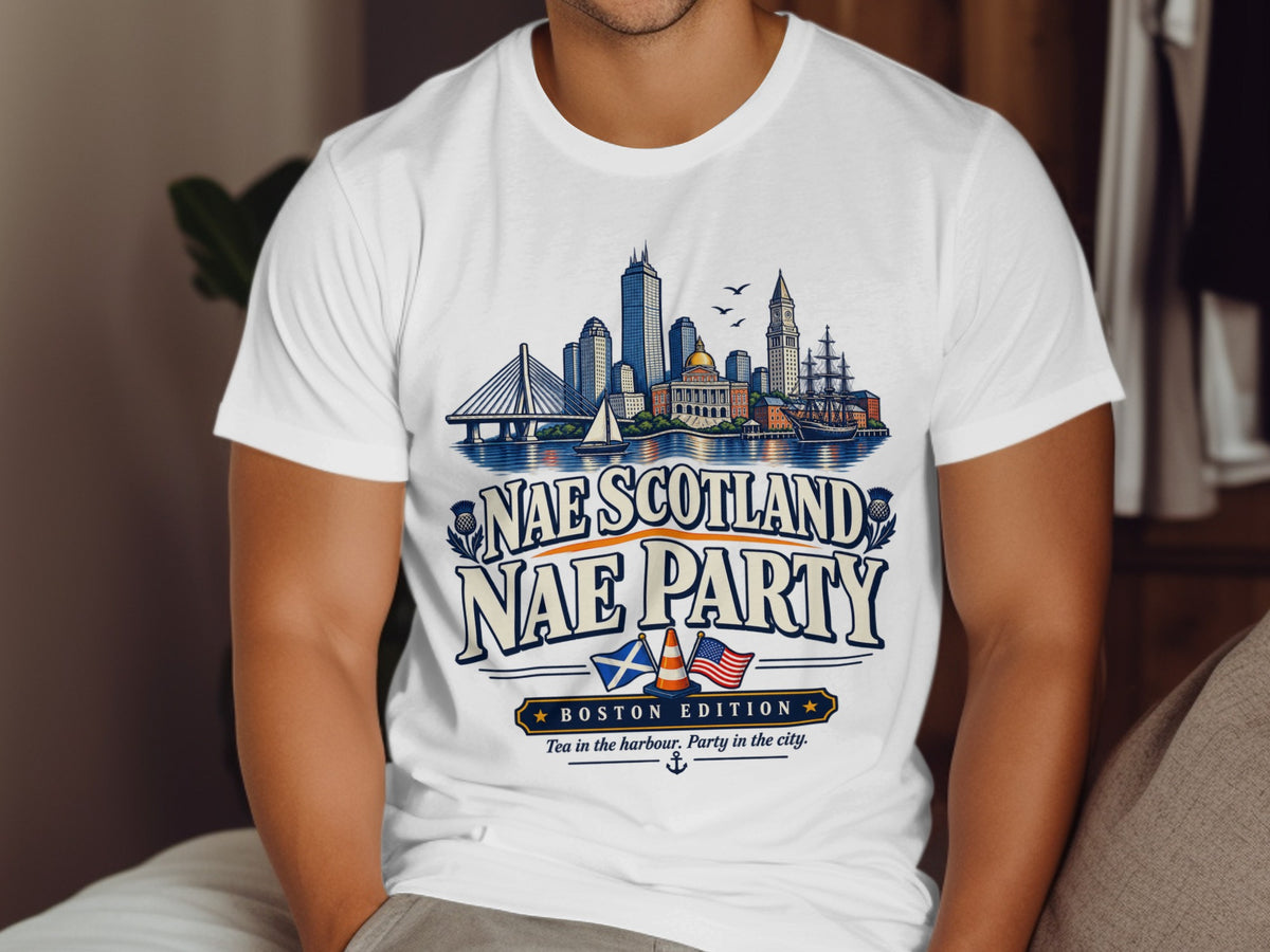 White t-shirt with Boston skyline, "Nae Scotland Nae Party Boston Edition" text.