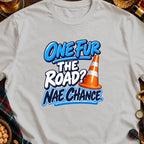 T-shirt with text "ONE FUR THE ROAD? NAE CHANCE" and traffic cone graphic.