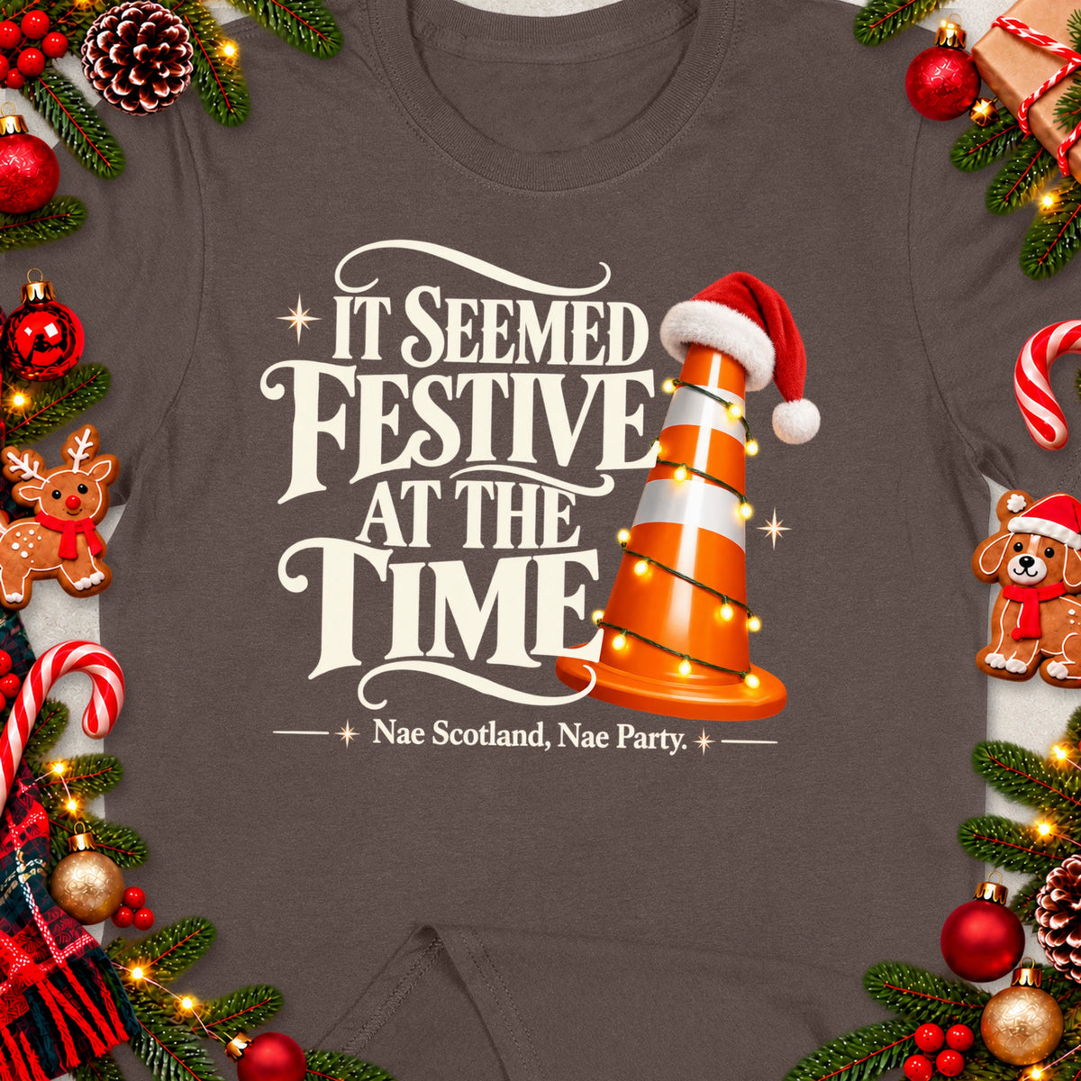 T-shirt with "It Seemed Festive At The Time" and "Nae Scotland, Nae Party" text.