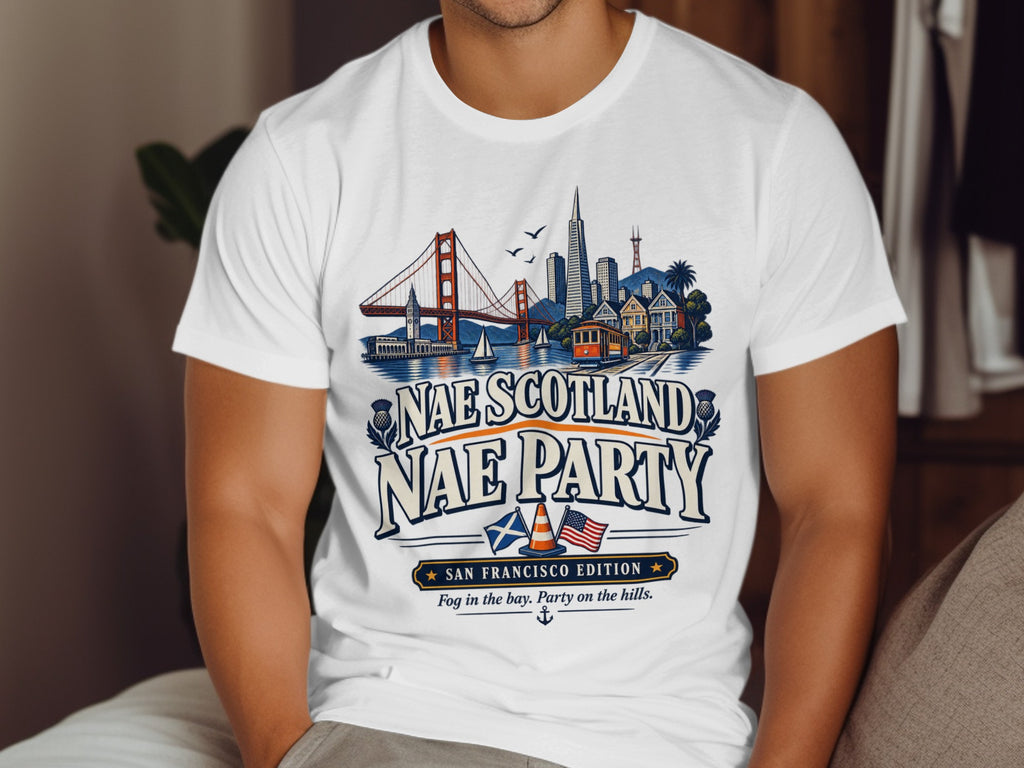 White t-shirt with San Francisco landmarks and "Nae Scotland Nae Party" slogan.