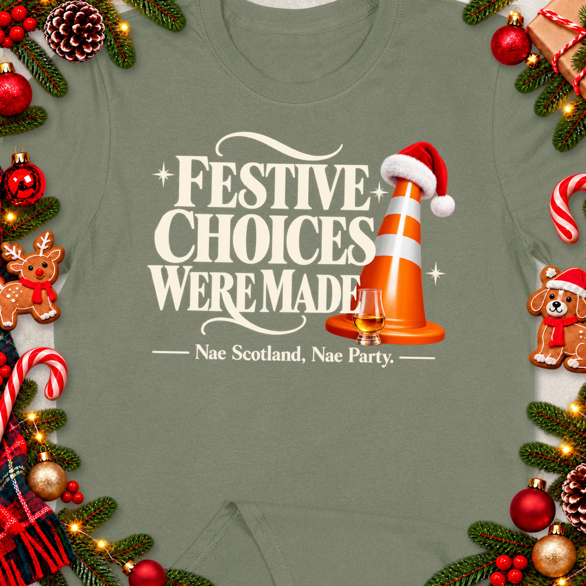 T-shirt with "Festive Choices Were Made" and "Nae Scotland, Nae Party" text.