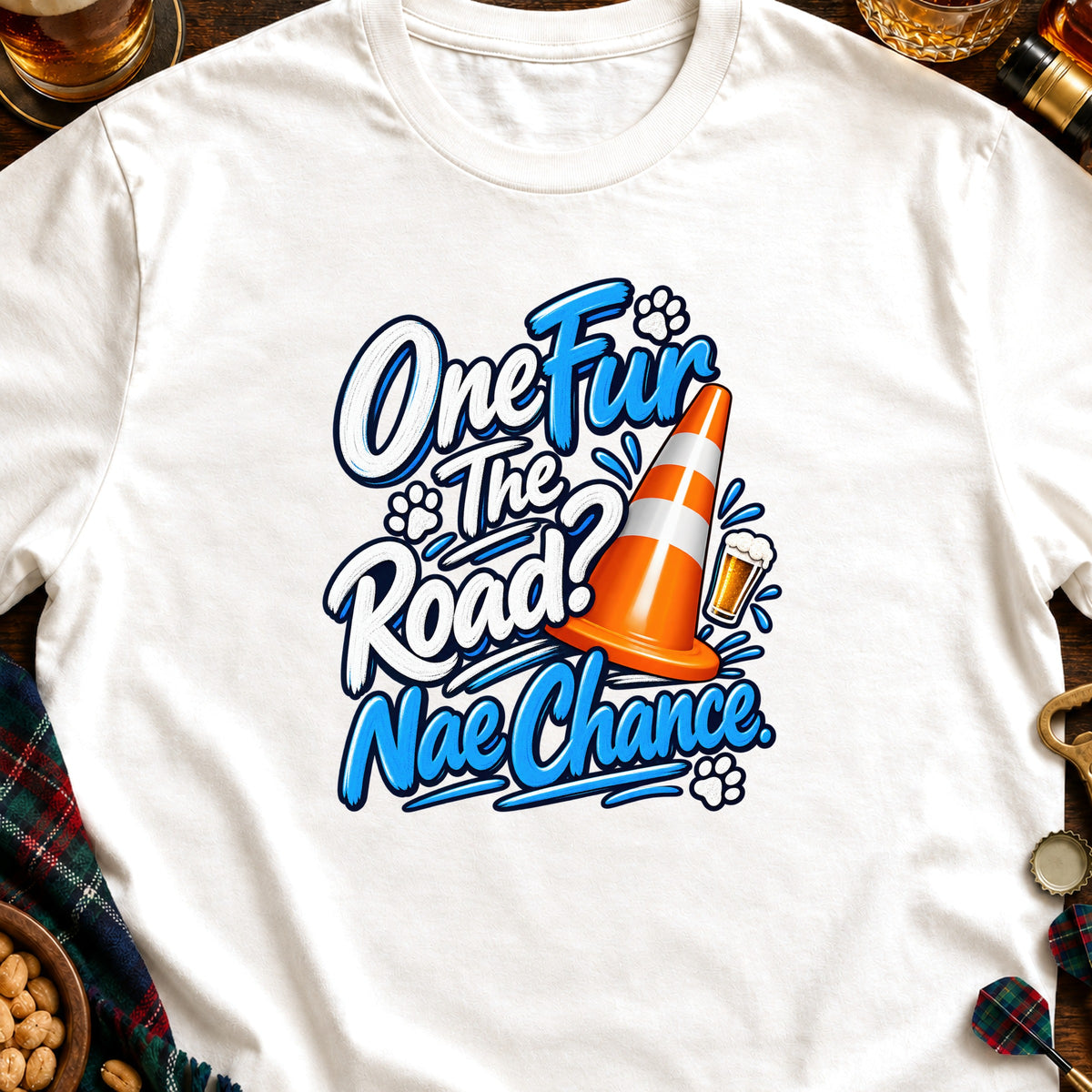 White t-shirt with graphic "One Fur The Road? Nae Chance" and a traffic cone.