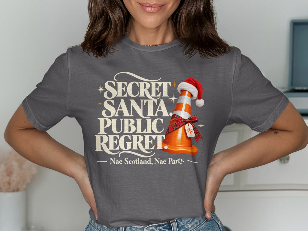 T-shirt with "Secret Santa, Public Regret. Nae Scotland, Nae Party." and a traffic cone.