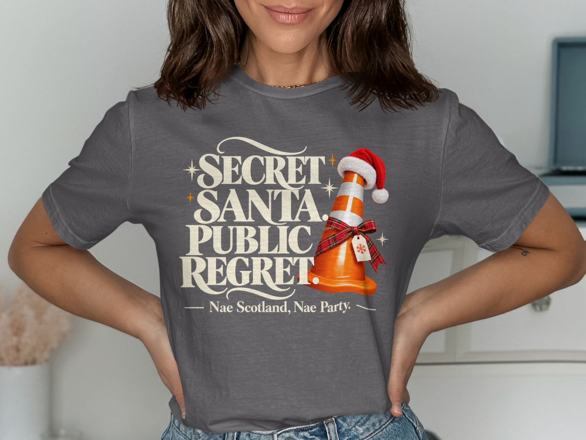 T-shirt with "Secret Santa, Public Regret. Nae Scotland, Nae Party." and a traffic cone.