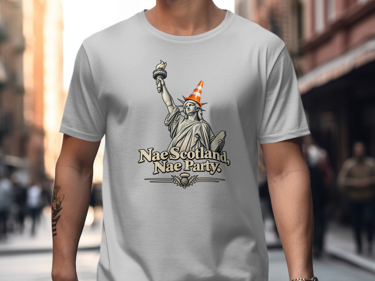 Statue of Liberty wearing traffic cone, text "Nae Scotland, Nae Party" with thistle.