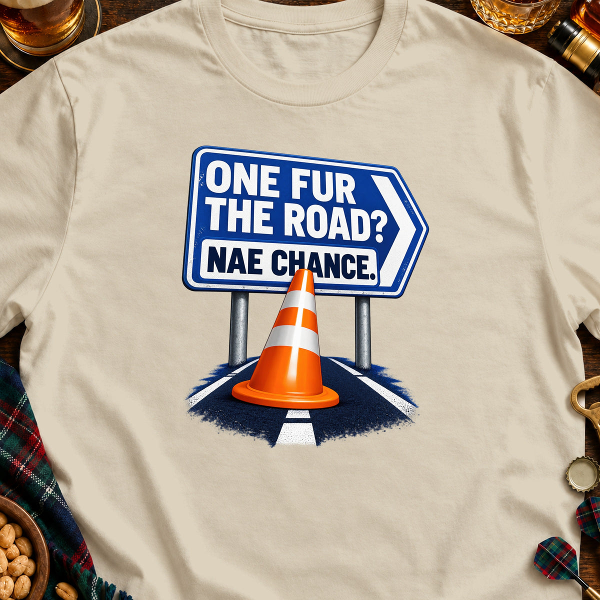 Sign reads "ONE FUR THE ROAD? NAE CHANCE." with a traffic cone.