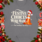 Gray t-shirt with text "Festive Choices Were Made" and "Nae Scotland, Nae Party"