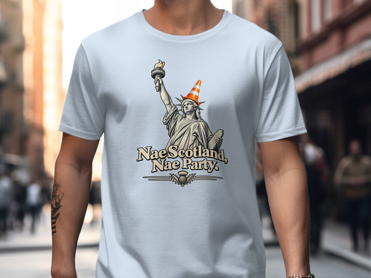 Statue of Liberty wearing traffic cone, with text "Nae Scotland, Nae Party" and a thistle.