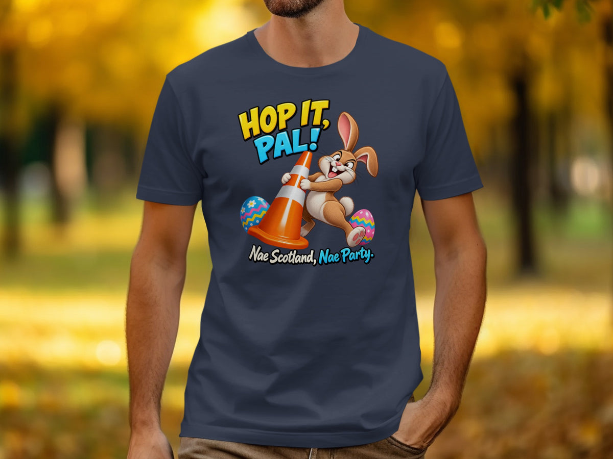 Bunny holding traffic cone with text "Hop it, Pal! Nae Scotland, Nae Party."