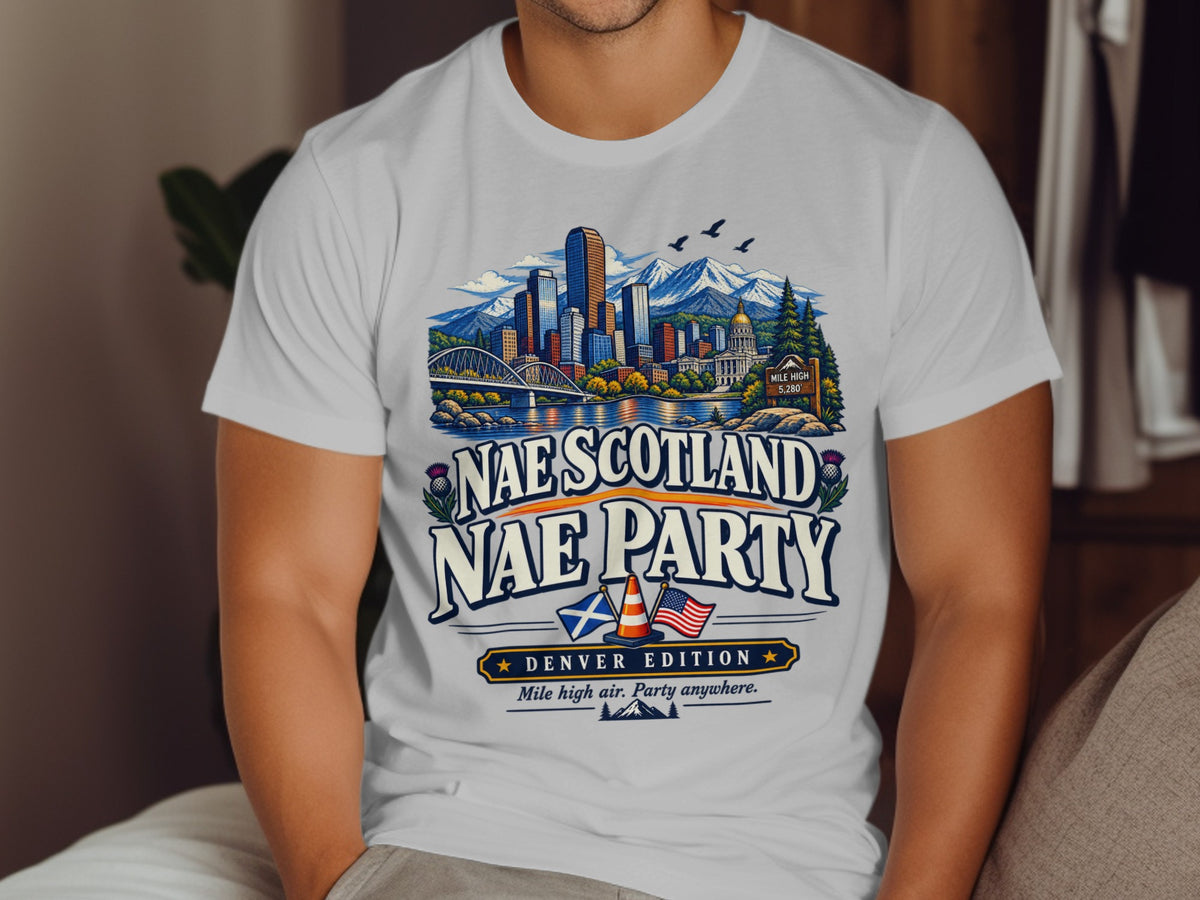 T-shirt with Denver skyline, mountains, "Nae Scotland Nae Party" and "Denver Edition" text.
