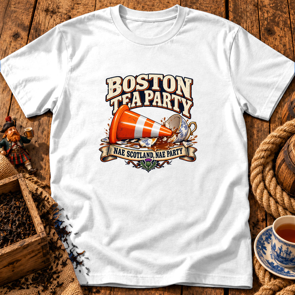 A white t-shirt features a graphic with text reading "Boston Tea Party" and "Nae Scotland, Nae Party," showing a traffic cone crushing a teacup.