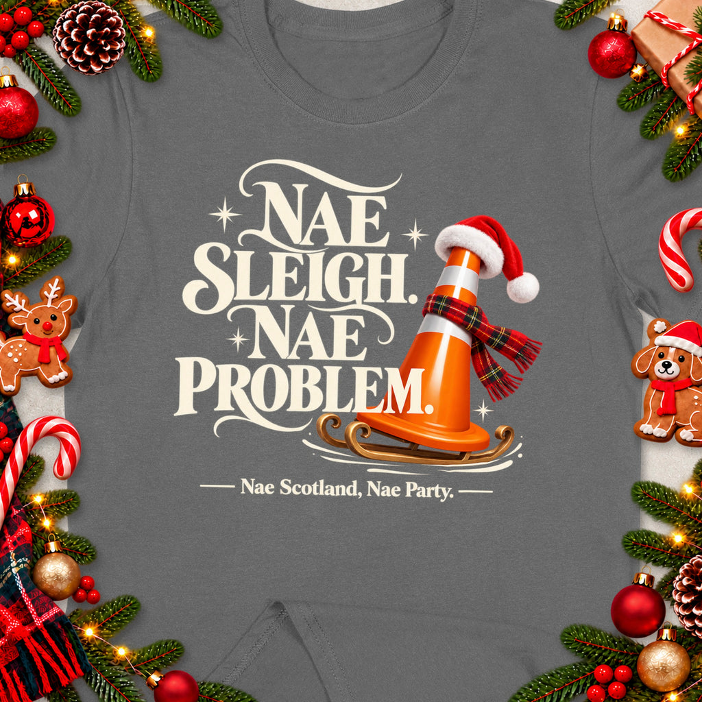 T-shirt with "Nae Sleigh. Nae Problem." text and a traffic cone on a sleigh.