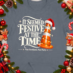 Gray t-shirt with text "It Seemed Festive At The Time" and "Nae Scotland, Nae Party."