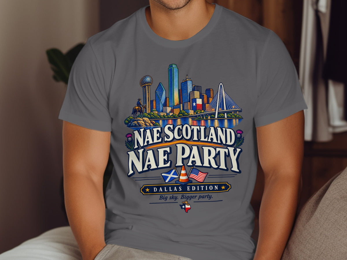 T-shirt with Dallas skyline, Scottish and US flags, and "Nae Scotland Nae Party" text.