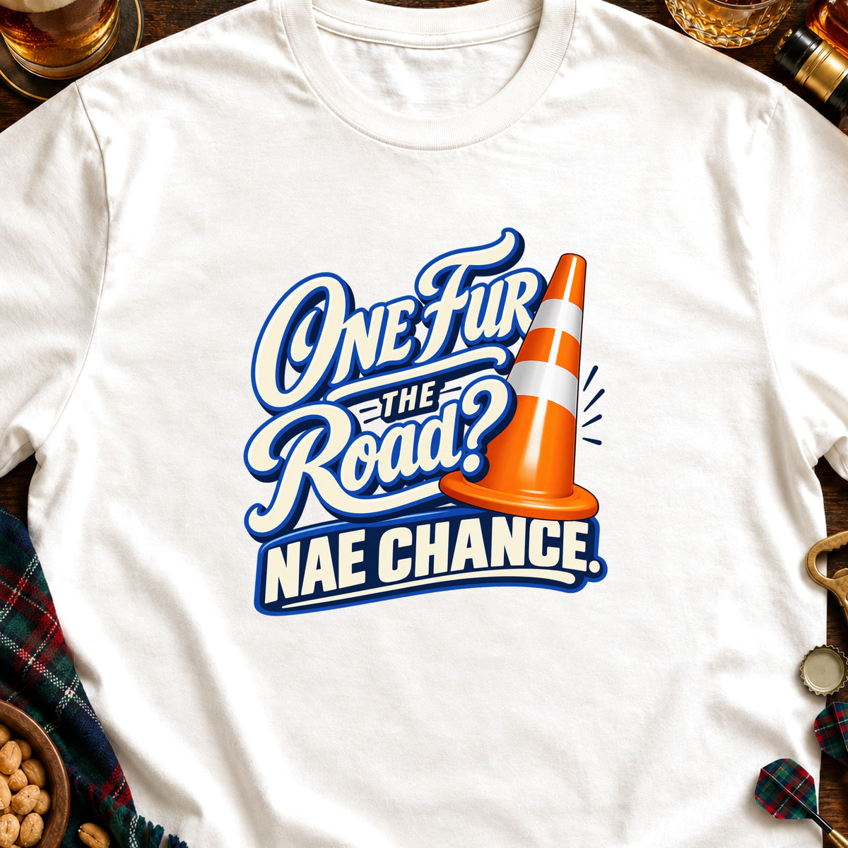 White t-shirt with graphic: "One Fur The Road? NAE CHANCE." and traffic cone.